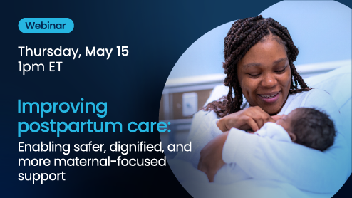 Improving Postpartum Care: Enabling Safer, Dignified, and More Maternal-Focused Support